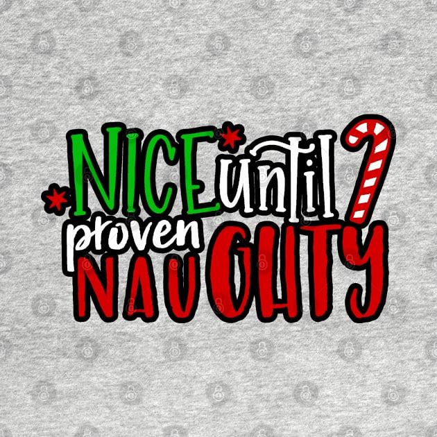 Nice Until Proven Naughty Santa Christmas (light bg) by ThinkLMAO